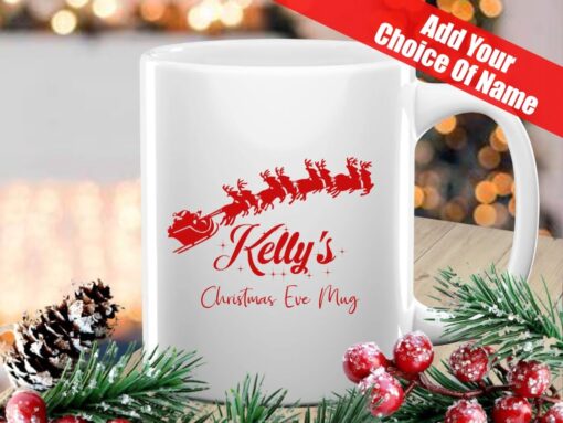 Personalised Christmas Eve Mug with name and santas sleigh. Xmas mug for son, daughter, mum, dad, nan grandad