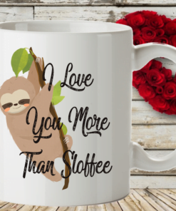 I Love You More Than Sloffee Sloth Valentines Day Mug