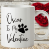 My Dog Is My Valentine Funny Mug