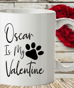My Dog Is My Valentine Funny Mug