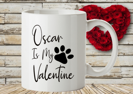 My Dog Is My Valentine Funny Mug