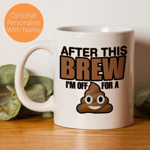 Funny Poo Mug "After This Brew I'm Off For A Poo" - Image 3