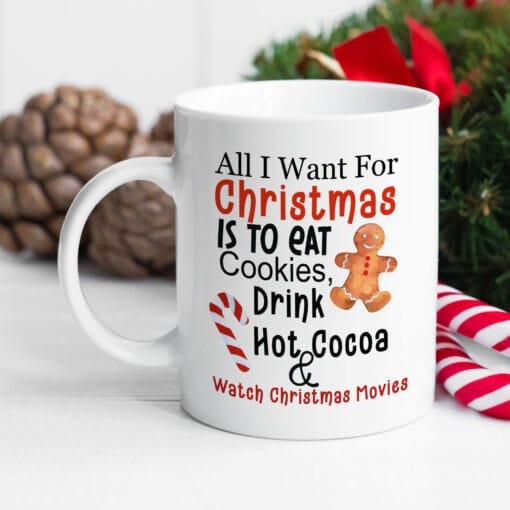 All I Want For Christmas Hot Chocolate Mug 11oz ceramic – xmas eve mug, mug for daughter, mug for son, christmas cocoa mug, xmas eve mug - Image 2