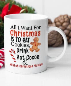 All I Want For Christmas Hot Chocolate Mug 11oz ceramic – xmas eve mug, mug for daughter, mug for son, christmas cocoa mug, xmas eve mug