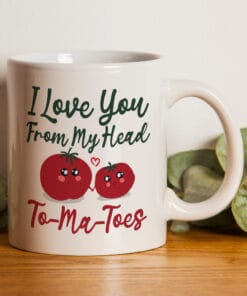 To-Ma-Toes Cute Valentine Mug - Perfect for Boyfriend, Girlfriend, Wife, Husband, Cute Valentines